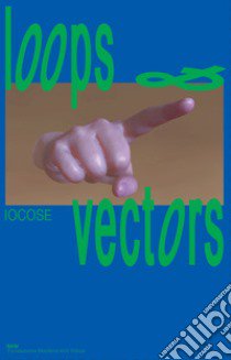 Iocose. Loops & vectors. Ediz. italiana e inglese libro di Lazzarini Francesca; O'Sullivan Simon; M. Szaflarski Anna