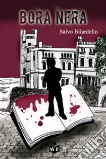 Bora nera libro di Bilardello Salvo