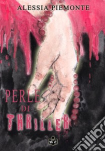 Perle di thriller libro di Piemonte Alessia