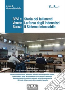 BPVi e Veneto Banca. Storia dei fallimenti. La farsa degli indennizzi. Il sistema intoccabile libro di Coviello G. (cur.)