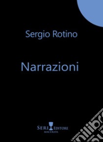 Narrazioni libro di Rotino Sergio