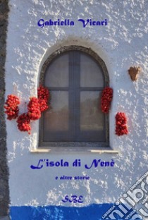 L'isola di Nenè e altre storie libro di Vicari Gabriella