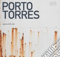 Porto Torres. Approdi, limiti, città libro di Collettivo Fotografico Paesaggio a Nord-Ovest