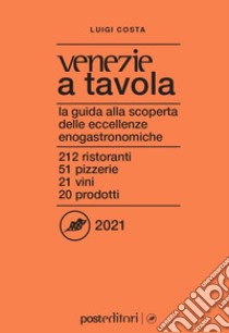 Venezie a tavola 2021 libro di Costa Luigi