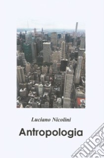 Antropologia libro di Nicolini Luciano