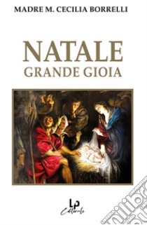 Natale grande gioia libro di Borrelli Maria Cecilia (madre)