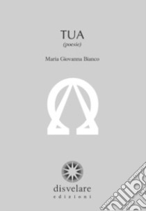 Tua libro di Bianco Maria Giovanna