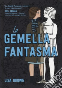 La gemella fantasma libro di Brown Lisa