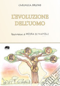 L'evoluzione dell'uomo libro di Bruno Carmela