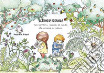 Lezioni di botanica. Per bambini, ragazzi ed adulti che amano la natura libro di Bruno Carmela