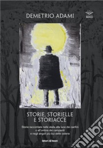 Storie, storielle e storiacce libro di Adami Demetrio