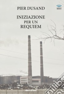 Iniziazione per un requiem libro di Dusand Pier