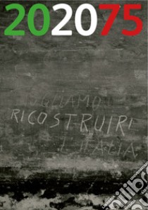 Vogliamo ricostruire l'Italia libro di Gualzetti L. (cur.); Palvarini C. (cur.)