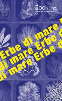 Erbe di mare libro di Federico Panetta; Cook_inc. (cur.)