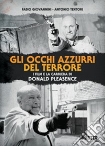 Gli occhi azzurri del terrore. I film e la carriera di Donald Pleasence libro di Giovannini Fabio; Tentori Antonio