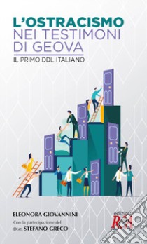 L'ostracismo nei Testimoni di Geova. Il primo ddl italiano libro di Giovannini Elonora