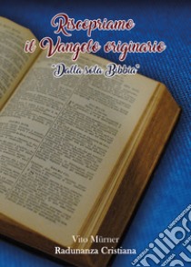 Riscopriamo il Vangelo originario. «Dalla sola Bibbia» libro di Radunanza Cristiana