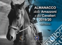 Almanacco delle amazzoni e dei cavalieri 2019/20. Puglia e Basilicata libro di Giorgi Deborah