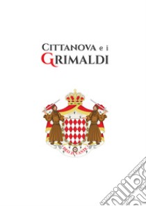 Cittanova e i Grimaldi libro di Festa L. (cur.)