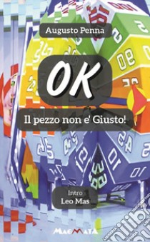 Ok. Il pezzo non è Giusto! libro di Penna Augusto