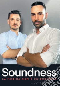 Soundness. La musica non è un business (o forse sì) libro di Carlozzo Massimo; Martimucci Manuel