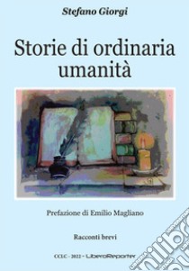 Storie di ordinaria umanità libro di Giorgi Stefano