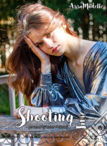 Shooting time: Karen Stephanie Pellegrino. Fashion shooting powered by Valter Pettinati ph. Ediz. illustrata libro di Pettinati Valter