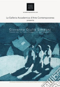 Paradigmi di relazionalità sostanziale. Ediz. illustrata libro di Simeoni Giovanna Giulia; Minetti F. (cur.)