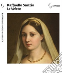 Raffaello Sanzio. La Velata. Ediz. italiana e inglese libro di Soffici A. (cur.)