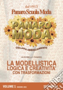 Modellistica logica e creatività con trasformazioni. Per le Scuole superiori (La). Vol. 1 libro di Panaro Aldobello