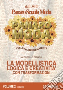 Modellistica logica e creatività e trasformazioni. Per le Scuole superiori (La). Vol. 2 libro di Panaro Aldobello