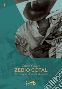 Zebio Còtal libro di Cavani Guido