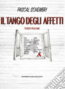 Il tango degli affetti. Vol. 3 libro di Schembri Pascal