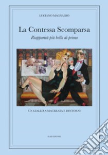 La contessa scomparsa libro di Magnalbò Luciano