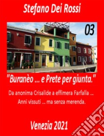 Buranèo ... e prete per giunta. Da anonima crisalide a effimera farfalla... Anni vissuti ma senza merenda. Vol. 3 libro di Dei Rossi Stefano