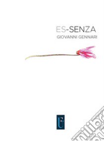 Es-senza. Giovanni Gennari. Ediz. italiana e inglese libro di Gennari Giovanni; Uccellini L. (cur.); Rilli F. (cur.)