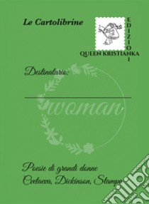 È l'occasione per dirti che... sei una grande donna! Poesie di grandi donne: Cvetaeva, Dickinson, Stampa libro di Rea M. (cur.)