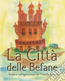 La città delle befane libro di Busalla Ornella