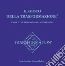 Il gioco della trasformazione. Il gioco che può cambiare la vostra vita. Con gioco da tavolo libro di Popani Isabella