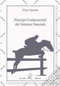 Principi fondamentali del sistema naturale libro di Santini Piero