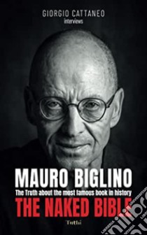 The naked Bible libro di Biglino Mauro; Cattaneo Giorgio