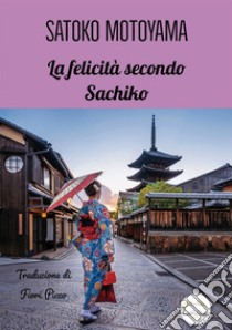 La felicità secondo Sachiko libro di Motoyama Satoko