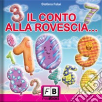 Il conto alla rovescia... e viceversa libro di Falai Stefano