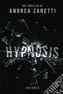 Hypnosis libro di Zanetti Andrea