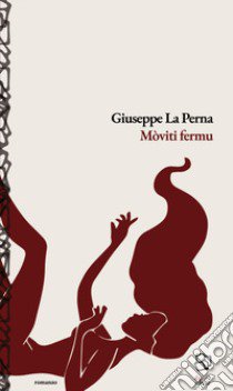 Mòviti fermu libro di La Perna Giuseppe