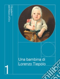 Una bambina di Lorenzo Tiepolo libro di Favilla Massimo; Rugolo Ruggero