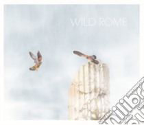 Wild Rome. La vita selvatica della città eterna. Ediz. italiana e inglese libro di Isotti Roberto; Cambone Alberto; Ricci M. (cur.)