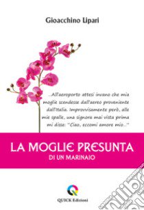 La moglie presunta di un marinaio libro di Lipari Gioacchino