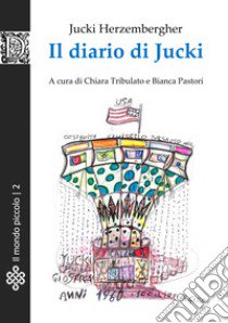 Il diario di Jucki. Ediz. integrale libro di Herzembergher Jucki; Tribulato C. (cur.); Pastori B. (cur.)