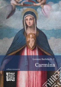 Carmina. Testo italiano a fronte libro di Barletta Lorenzo